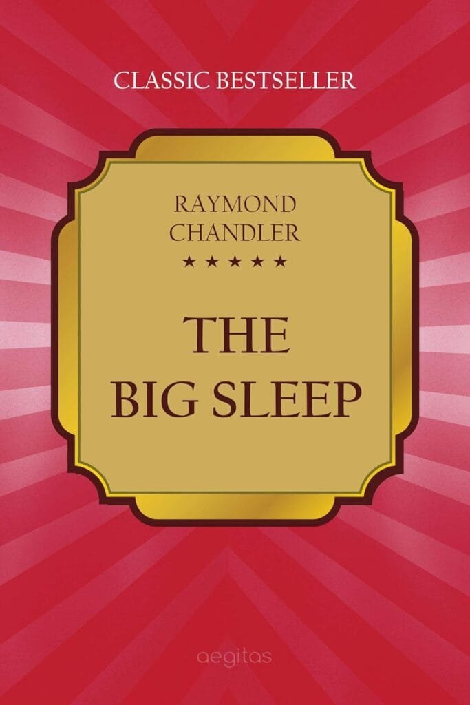 The Big Sleep by Raymond Chandler